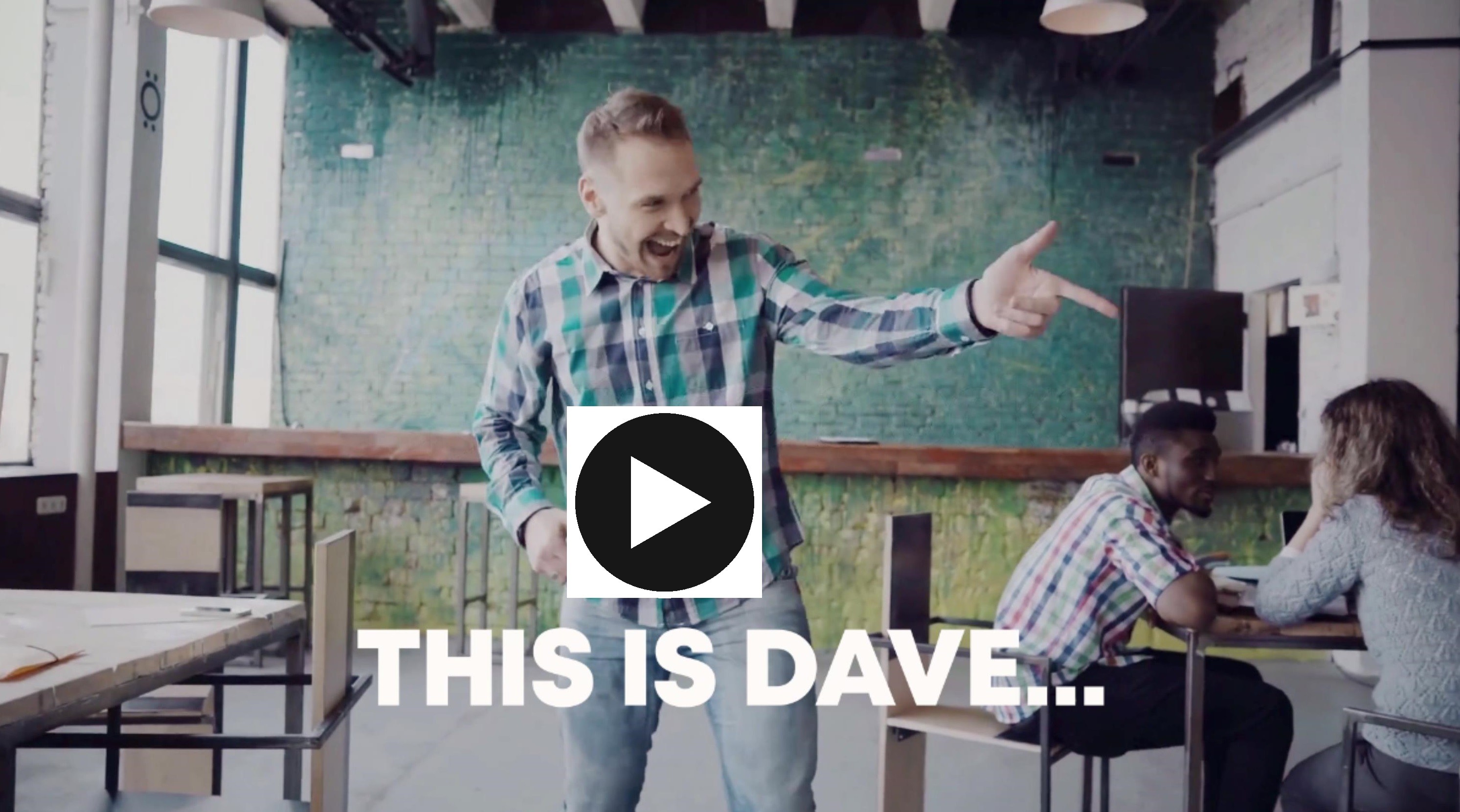 Meet Dave…